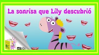 Cuentos Infantiles de Felicidad La sonrisa que Lily descubrió En Español [upl. by Rehtae958]