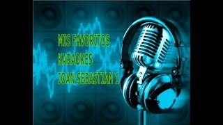 MIS FAVORITOS KARAOKES  POPURRI JOAN SEBASTIAN 1 Romantico [upl. by Yeniffit811]