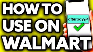 How To Use Afterpay on Walmart 2025 [upl. by Septima]