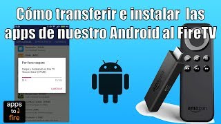 Cómo transferir e instalar directamente las apps de nuestro Android al Fire TV [upl. by Islean977]