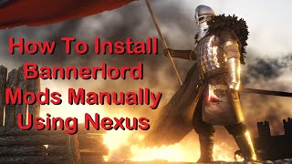 How To Install Bannerlord Mods Manually Using Nexus [upl. by Suanne]