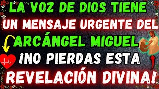 ⚠️ LA VOZ DE DIOS TIENE UN MENSAJE DE REVELACIÓN DEL ARCÁNGEL MIGUEL [upl. by Orel]