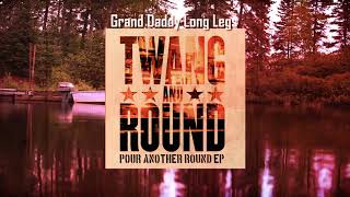 Twang and Round  Grand Daddy Long Legs Official Audio [upl. by Parnell161]