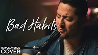 Bad Habits  Ed Sheeran Boyce Avenue acoustic cover on Spotify amp Apple [upl. by Matthia]