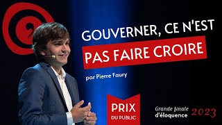 Grande finale déloquence  Pierre Faury  Gouverner ce nest pas faire croire [upl. by Brause]