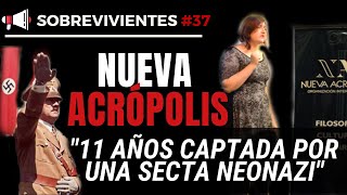 11 Años CAPTADA por una SECTA NEONAZI  Nueva Acrópolis  Hastinapura  Episodio Sobrevivientes 37 [upl. by Ahsiugal]