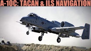 A10C Warthog TACAN amp ILS IFR Approach amp Landing Tutorial  DCS WORLD [upl. by Vera]