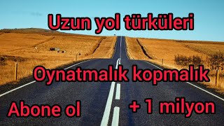 UZUN YOL HAREKETLİ TÜRKÜLER OYNATMALIK [upl. by Ping]