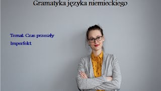 GRAMATYKA NIEMIECKIEGO  IMPERFEKT  CZAS PRZESZŁY [upl. by Prima]