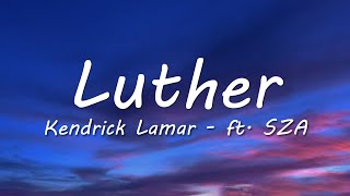 Kendrick Lamar  luther Lyrics ft SZA [upl. by Harraf]