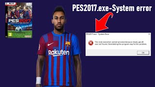 cara mengatasi pes 2017exe  system error [upl. by Florence39]