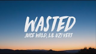 Juice WRLD Lil Uzi Vert  Wasted Lyrics [upl. by Henrik]