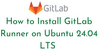 How to install Gitlab Runner on Ubuntu 2404 LTS  Register GitLab Runner on Ubuntu 2404 LTS [upl. by Lyudmila]