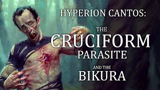 Hyperion Cantos The Cruciform Parasite and the Bikura [upl. by Yelkreb]