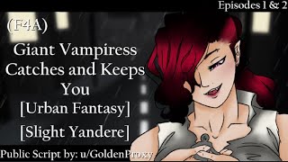 F4A Giant Vampiress Catches and Keeps You Ep 1 amp 2 Gentle FDom Urban Fantasy Caring [upl. by Medeah731]