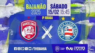 BARCELONA 0 X 1 BAHIA  BAIANÃO 2025  PARTIDA COMPLETA  BaianãoNaTVE  15022025 [upl. by Iveson136]