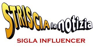 INFLUENCER  Sigla Striscia la Notizia 2018 TESTO [upl. by Kcirtapnaes510]