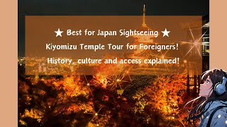 Japan Sightseeing ★ Kiyomizu Temple Tour for Foreigners History culture and access explained [upl. by Farwell742]