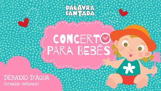 Concerto para Bebês  Debaixo D’ Água [upl. by Kevyn]