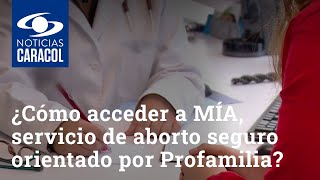 ¿Cómo acceder a MÍA servicio de aborto seguro orientado por Profamilia [upl. by Alon]