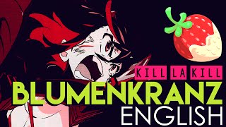 quotBlumenkranzquot  Kill la Kill English Cover by Sapphire [upl. by Ermine236]