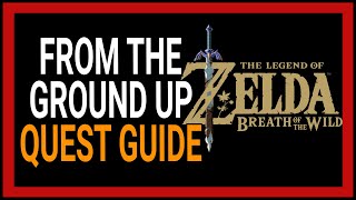 From the Ground Up Quest Guide Walkthrough  Zelda Breath of the Wild  How to Unlock Tarrey [upl. by Nitsuj]