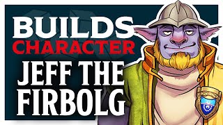 Builds Character  quotJeff the Firbolg Clericquot  With Lauren quotOboequot Urban [upl. by Ailecnarf]