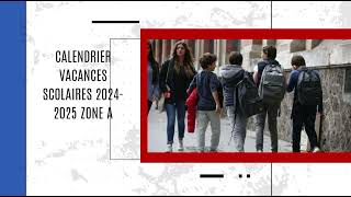 Calendrier vacances scolaires 20242025 Zone A [upl. by Adnilahs]