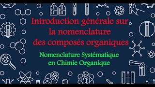 11 Introduction générale sur la nomenclature des composés organiques [upl. by Lamek259]