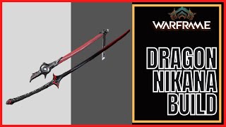 Warframe 2023 Dragon Nikana Build [upl. by Joerg]