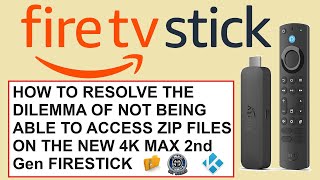 HOW TO RESOLVE THE DILEMMA OF NOT BEING ABLE TO ACCESS ZIP FILES ON THE NEW 4K MAX 2nd Gen FIRESTICK [upl. by Saraiya]