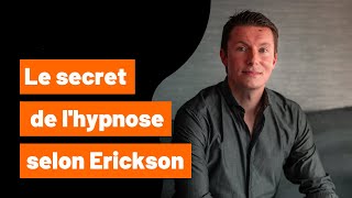 Hypnose ericksonienne  le secret de lhypnose selon Erickson [upl. by Briggs]