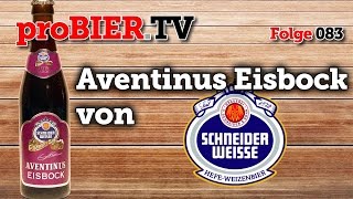 proBIERTV  Aventinus Eisbock von Schneider Weisse  083  Craft Beer Review [upl. by Brill]