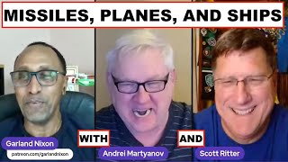 MISSILES PLANES AND SHIPS  WITH SCOTT RITTER AND ANDREI MARTYANOV [upl. by Gun]