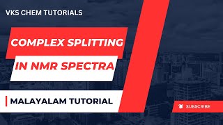 COMPLEX SPLITTING IN NMR SPECTRA MALAYALAM TUTORIAL [upl. by Heida]