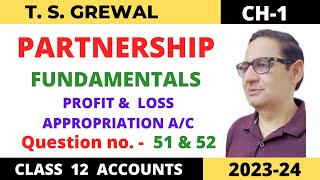 PARTNERSHIP FUNDAMENTALS TSGrewal Ch1 Que no  51amp52 Pamp L appropriation ac Class 12 accounts [upl. by Ecirtahs]