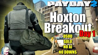 Hoxton Breakout Day 1 DS OD Solo loud NO downs NO bots Payday 2 [upl. by Jedediah]