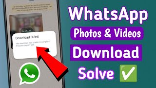 WhatsApp Photos amp Video Download Failed Problem Solve  How to fix download failed on whatsapp [upl. by Hsac]