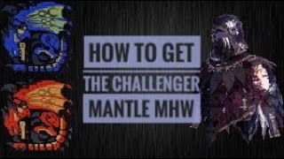 How to get the Challenger Mantle MHW [upl. by Shih]