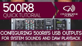 500R8 Quick Tutorial  Configuring 500R8s USB Outputs For System Sound And DAW Playback [upl. by Quintana]