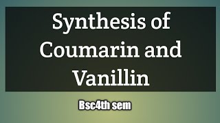 synthesis of coumarin and vanilline [upl. by Phelia]