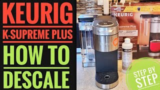 HOW TO DESCALE Keurig K Supreme Plus Coffee Maker K Cup Pod With KEURIG DESCALING SOLUTION Light ON [upl. by Eibbor809]