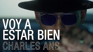 Charles Ans  Voy A Estar Bien Video Oficial [upl. by Acire]