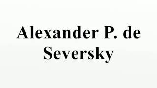 Alexander P de Seversky [upl. by Anij11]