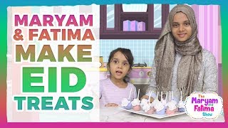 Maryam amp Fatima Make EID Treats [upl. by Yoreel]