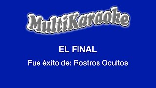 El Final  Multikaraoke  Fue Éxito De Rostros Ocultos [upl. by Higginbotham]