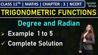 Class 11th Maths  Degree and Radian  Example 1 to 5  Chapter 3  Trigonometric Functions [upl. by Nilkcaj144]