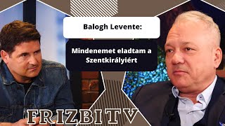 Balogh Levente Mindenemet eladtam a Szentkirályiért [upl. by Ecyal]