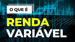 O que é RENDA VARIÁVEL e como começar a investir [upl. by Ellingston]