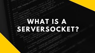 What is a ServerSocket [upl. by Sixela832]